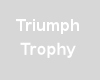 Triumph Trophy